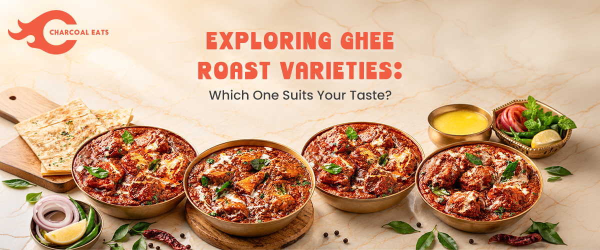 Ghee Roast Varieties